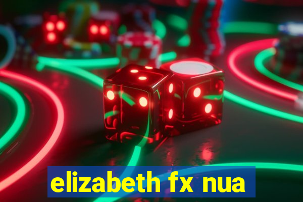 elizabeth fx nua